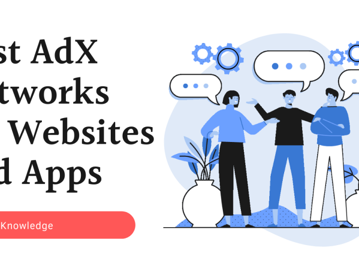 Best AdX Networks for Websites and Apps In 2023
