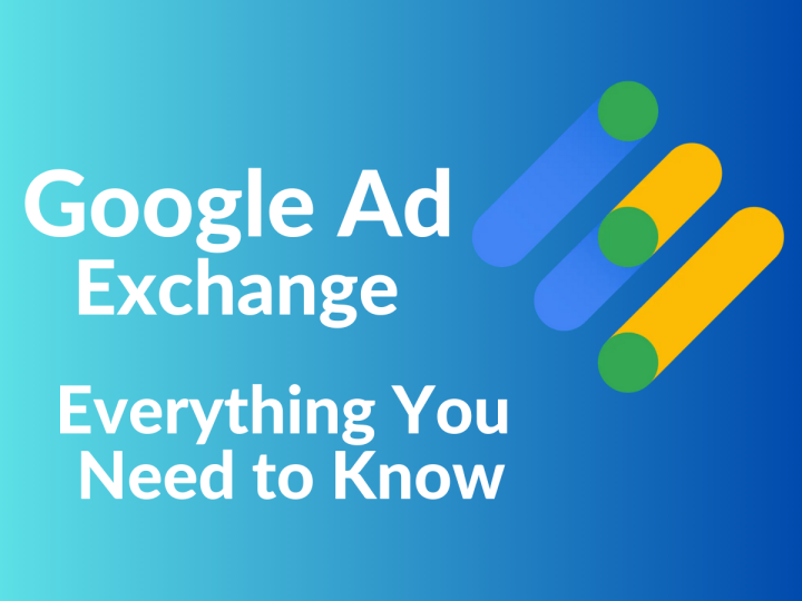 Google Ad Exchange – Everything You Need To Know